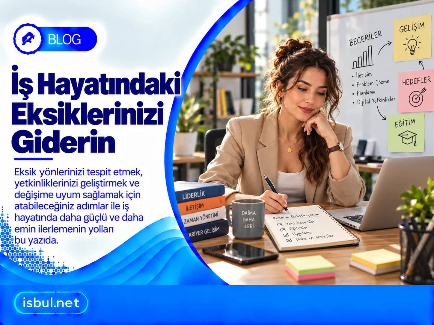 Is Hayatindaki Eksiklerinizi Giderin