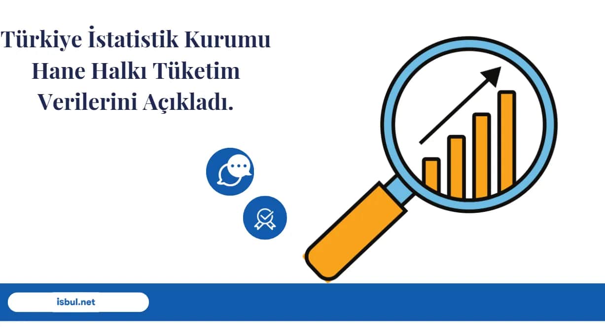 Türkiye İstatistik Kurumu Hane Halkı Tüketim Verilerini Açıkladı Türkiye İstatistik Kurumu Hane Halkı Tüketim Verilerini Açıkladı