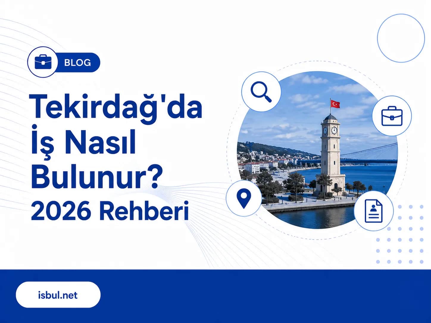 Tekirdağ'da İş Nasıl Bulunur? 2026 Rehberi Tekirdağ'da İş Nasıl Bulunur? 2026 Rehberi