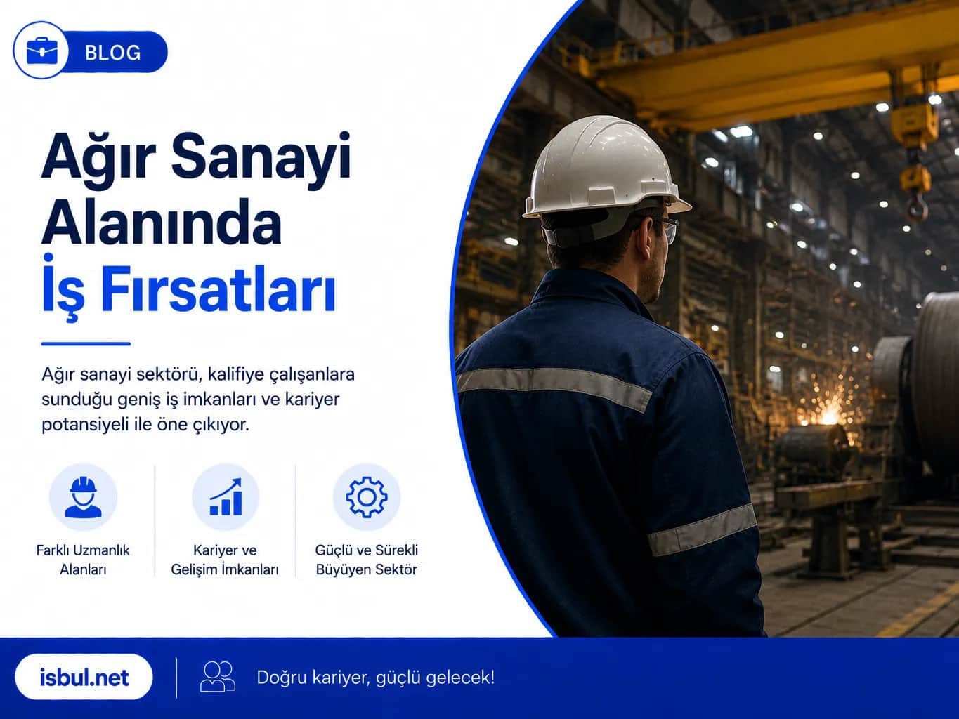 Ağır Sanayi Alanında İş Fırsatları Ağır Sanayi Alanında İş Fırsatları
