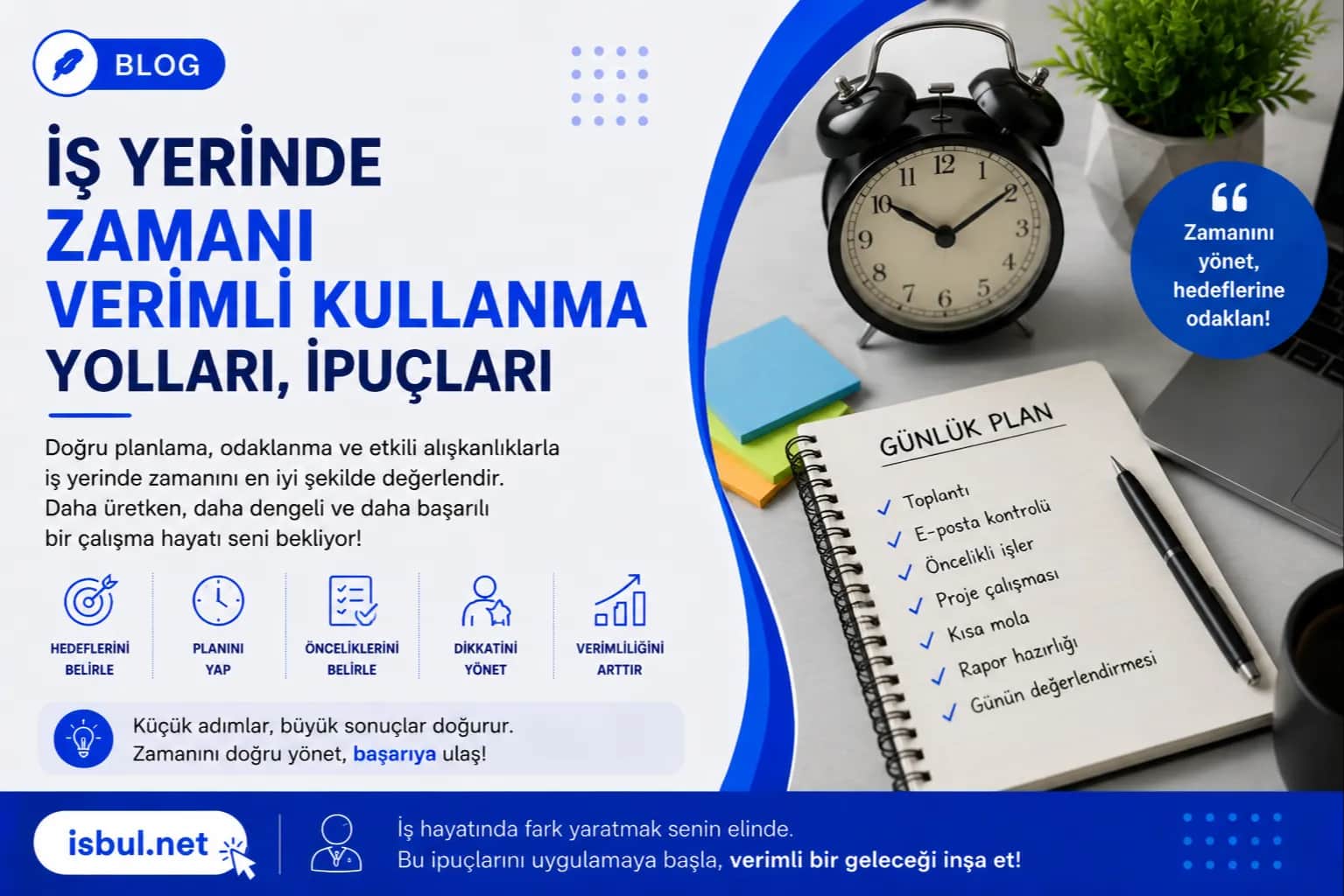 İş Yerinde Zamanı Verimli Kullanma Yolları, İpuçları İş Yerinde Zamanı Verimli Kullanma Yolları, İpuçları