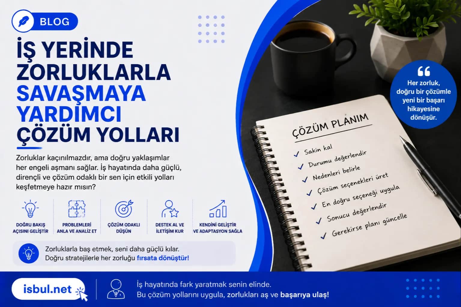 İş Yerinde Zorluklarla Savaşmaya Yardımcı Çözüm Yolları İş Yerinde Zorluklarla Savaşmaya Yardımcı Çözüm Yolları