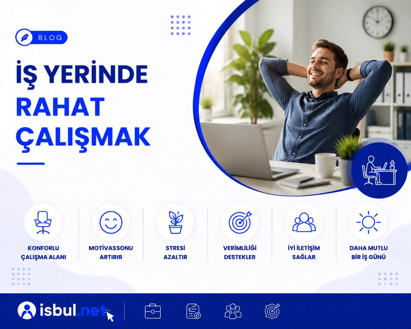 İş Yerinde Rahat Çalışmak İş Yerinde Rahat Çalışmak