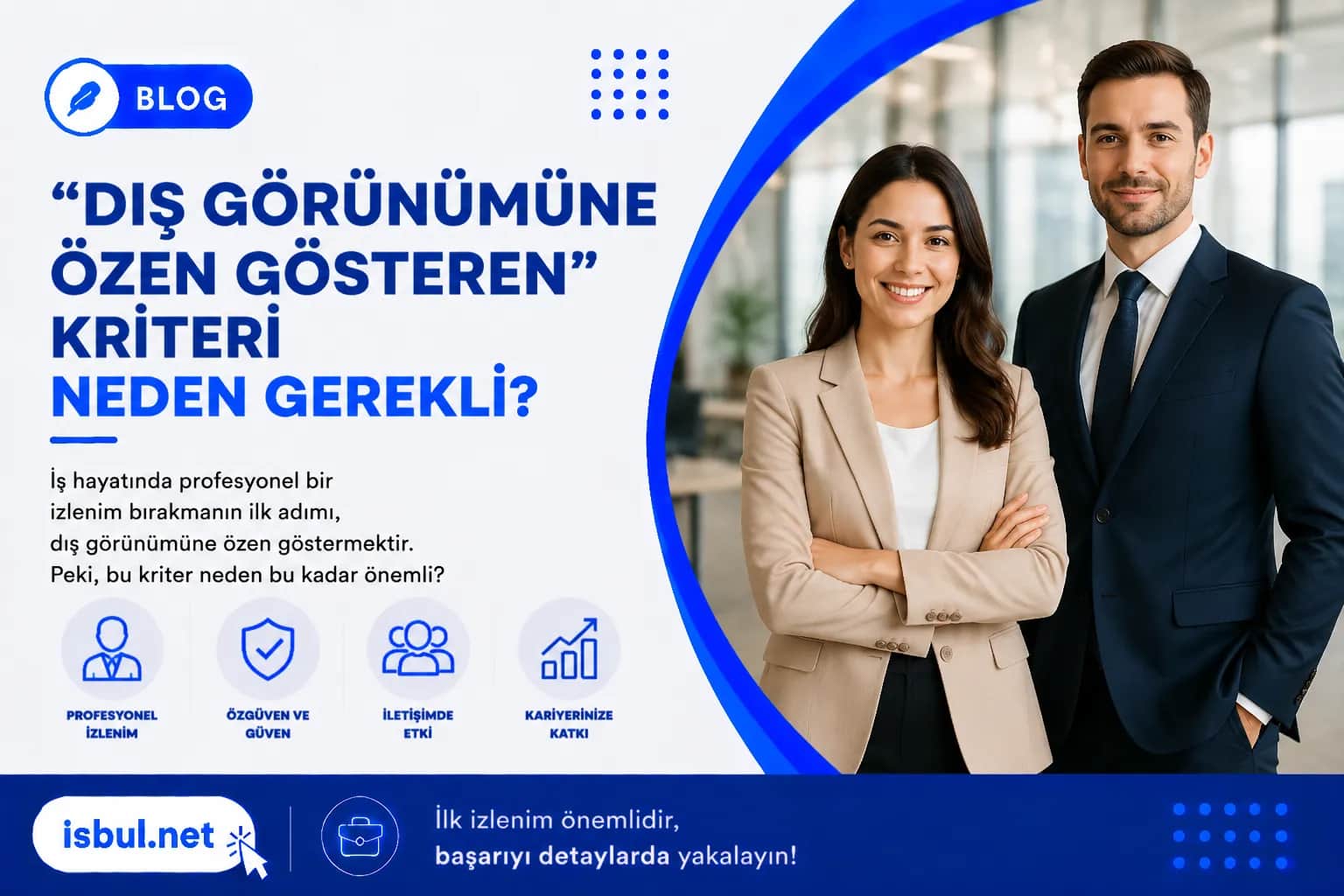 “Dış Görünümüne Özen Gösteren” Kriteri Neden Gerekli? “Dış Görünümüne Özen Gösteren” Kriteri Neden Gerekli?
