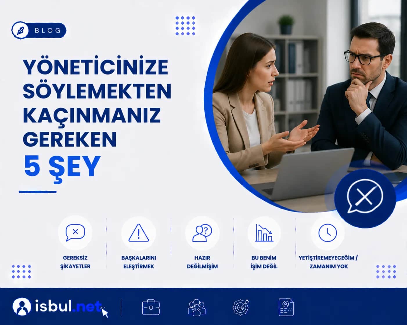 Yöneticinize Söylemekten Kaçınmanız Gereken Cümleler Neler? Yöneticinize Söylemekten Kaçınmanız Gereken Cümleler Neler?